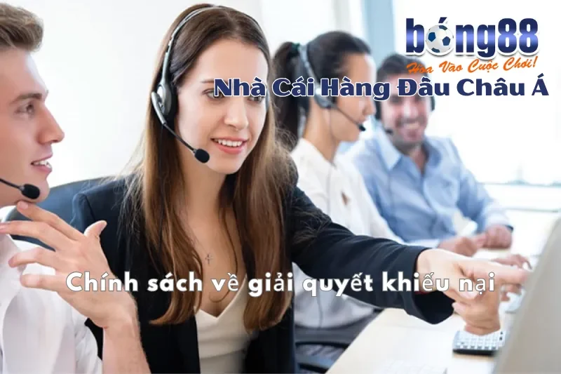 Chính sách giải quyết khiếu nại tại Bong88