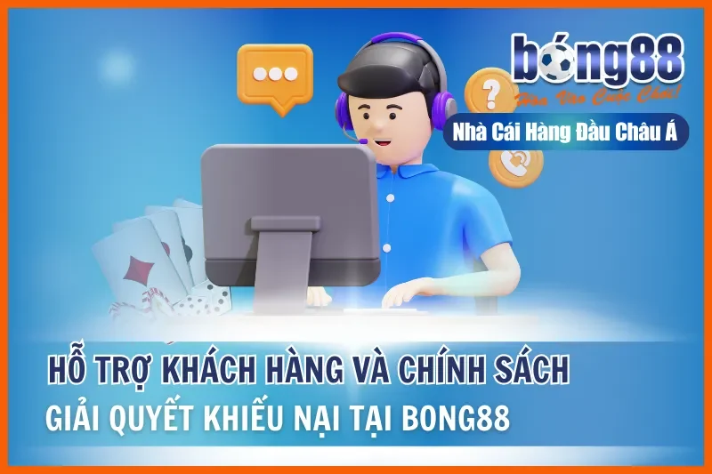 Hỗ Trợ Khách Hàng Bong88 24/7: Hotline 0988 688 688, Chat & Khiếu Nại