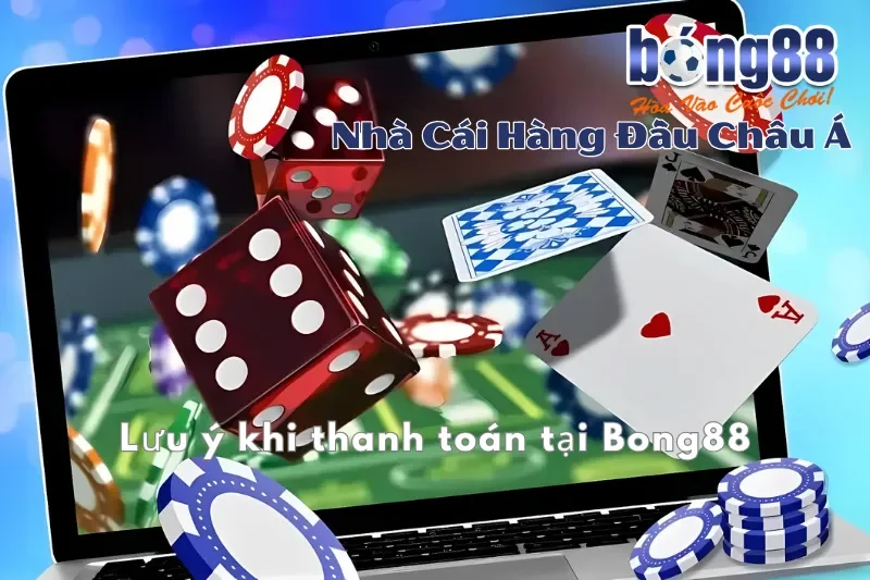 Lưu ý an toàn khi thanh toán tại Bong88