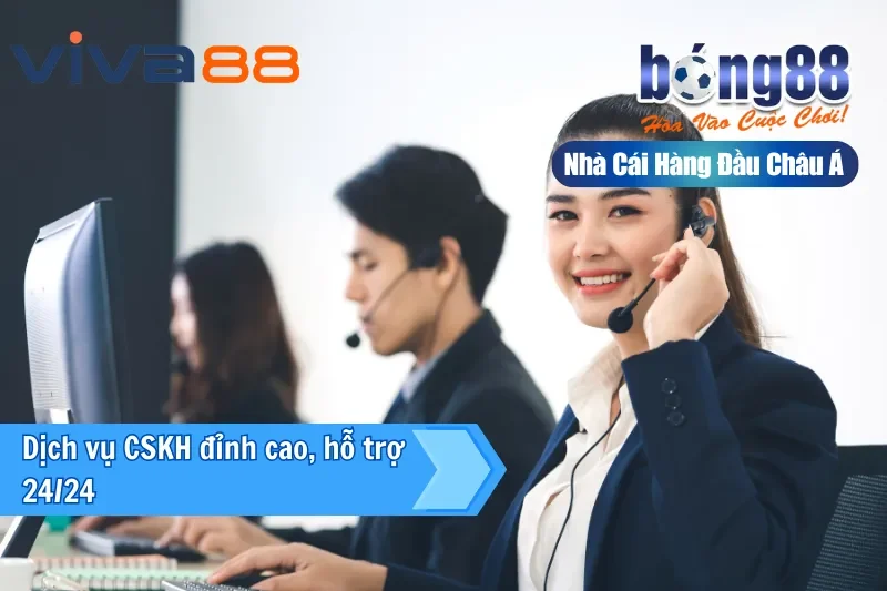 CSKH Viva88 hỗ trợ người chơi 24/7